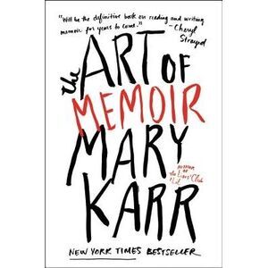 The Art of Memoir -- Mary Karr